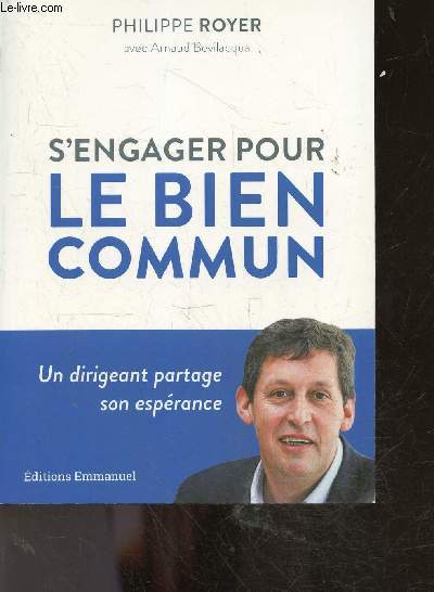 S'engager pour le bien commun - Un dirigeant partage son esprance