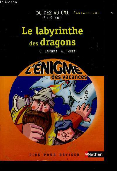 L'Enigme des vacances N°7 - Le labyrinthe des dragons - du CE2 au CM1 - 8/9 ans - fantastique - lire pour reviser