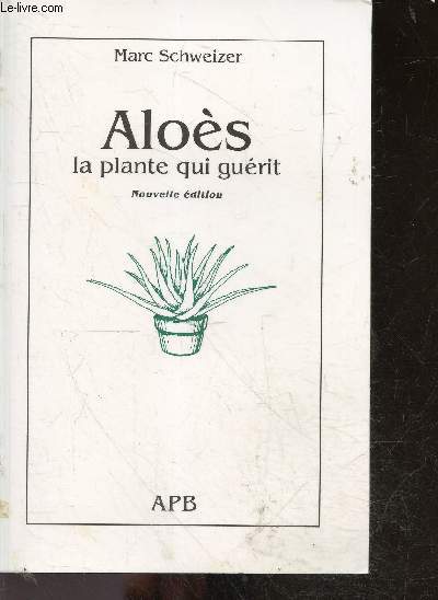 Aloes la plante qui guerit - nouvelle edition
