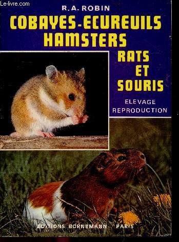 Cobayes ecureuils hamsters rats et souris - elevage reproduction