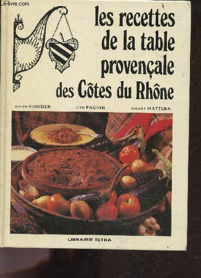 Les recettes de la table provencale des cotes du rhone