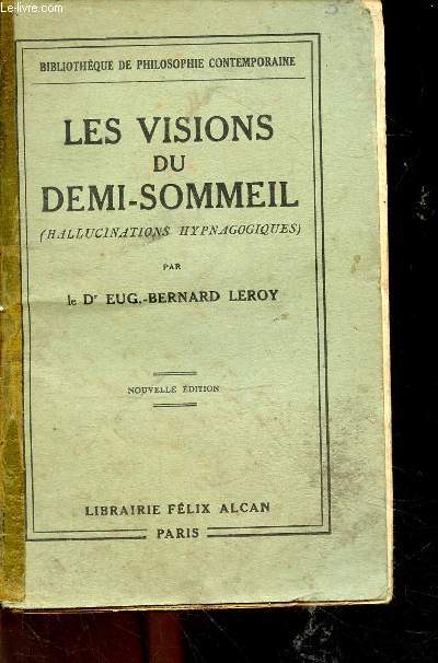 Les visions du demi sommeil(hallucinations hypnagogiques) - collection bibliothque de philosophie contemporaine - nouvelle edition