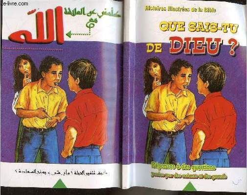 Que sais tu de dieu ? Histoires illustrees de la bible - reponses a des questions posees par des enfants et des grands - en francais et arabe
