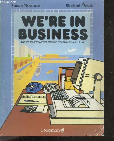 We're in business - student's book - english for commercial practice and international trade