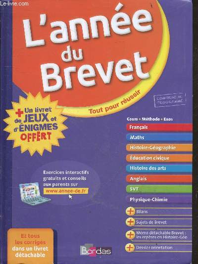 L'anne du Brevet - Tout pour reussir - cours, methode, exos- francais, maths, histoire geo, education civique, histoire des arts, anglais, svt, physique chimie, corriges, bilans, sujets de brevet, dossier orientation, memo dtachable brevet...