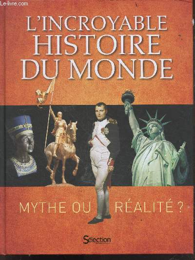 L'Incroyable Histoire du monde - Mythe ou ralit ?