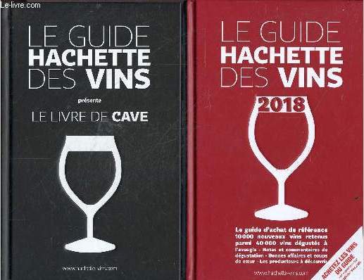 Le Guide Hachette des vins 2018 + livre de cave - 2 ouvrages dans un coffret - le guide d'achat de reference 10000 nouveaux vins retenus parmi 40000 vins degustes a l'aveugle- notes et commentaires de degustation, bonnes affaires et coups de coeur,...