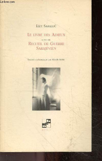 Le livre des adieux - suivi de Recueil de guerre sarajvien