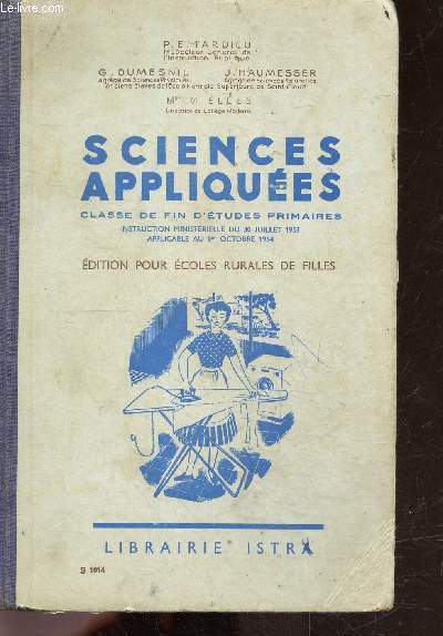 Sciences appliquees - classe de fin d'etudes primaires - instruction ministerielle du 30 juillet 1953- applicable au 1er octobre 1954- edition pour ecoles rurales de filles