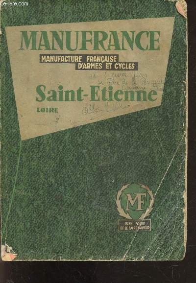 Manufrance - manufacture francaise d'armes et cycles - Saint Etienne, Loire - bien faire et le faire savoir