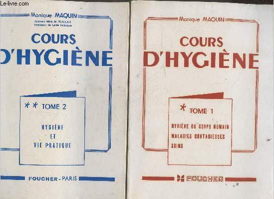 Cours d'hygiene - 2 voulmes : Tome 1 + tome 2 - hygiene du corps humain, maladies contagieuses, soins + hygiene et vie pratique