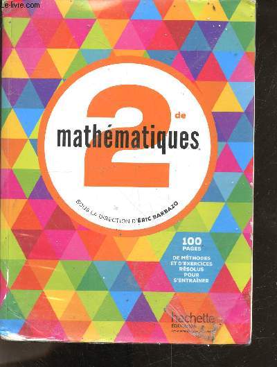 Mathmatiques 2de - 100 pages de methodes et d'exercices resolus pour s'entrainer