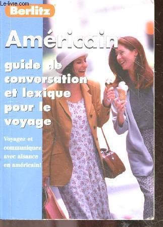 Americain - Guide de conversation et lexique pour le voyage - voyagez et communiquez avec aisance en americain