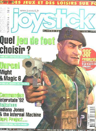 Joystick N94 - juin 1998 - quel jeu de foot choisir?- unreal might & magic 6- commandos, interstate 82, daikatana, indiana jones & the infernal machine, dark project, addiction pinball, army men, airfield add on fs98, feeble files, m1 tank platoon 2,....