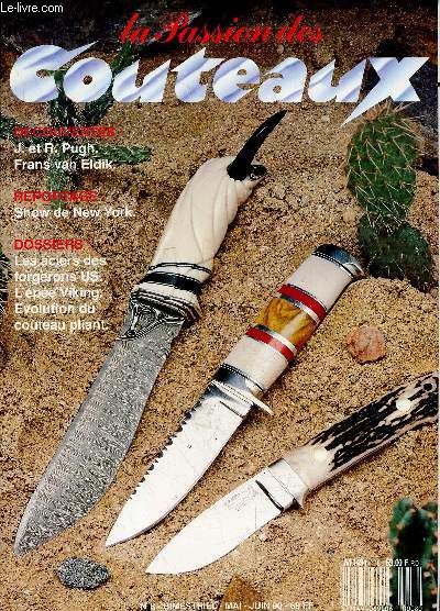 La passion des couteaux N° 8- mai juin 90- frans van eldik, j. et r. pugh,  show de new york, les aciers des forgerons US, l epee viking, evolution du couteau  pliant