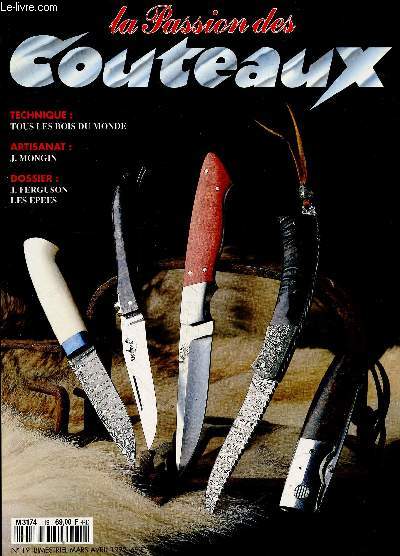 La passion des couteaux N 19 mars avril 1992- les pinces ou les couteaux multifonction, jim ferguson dans la voie du damas, les panorama du monde entier, le pliant celui qui ne vous quitte jamais, les epees ou la maitrise des armes longues, les mongins..