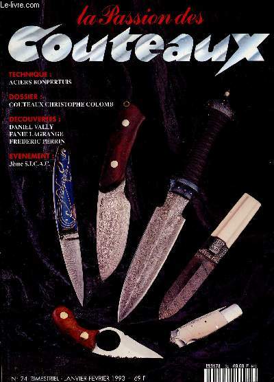La passion des couteaux N 24 janvier fevrier 1993- aciers bonpertuis, couteaux christophe colomb, daniel vally, fanie lagrange, frederic perrin, 3e sicac, gravure et scrimshaw d'aldo rizzini, couteaux d'ex urss, scramasax ou la forge ancestrale, ...