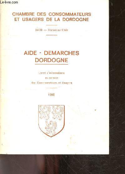 Aide demarches Dordogne - 1980 - livret d'informations au service des consommateurs et usagers- Justice, securite, services prefectoraux et communaux, defense nationale anciens combattants, education nationale, travail et emploi, cultes, culture sports...