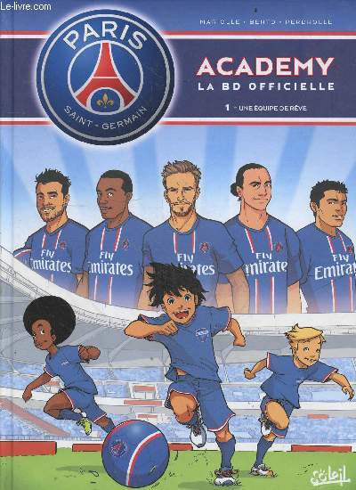 Paris Saint-Germain Academy , La BD officielle - Tome 1 : Une quipe de rve