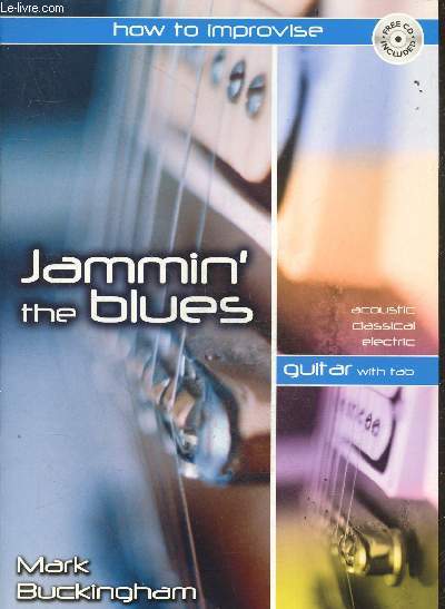 Jammin' the blues - How to improvise - Guitar with tab - acoustic, classical, electric - CD MANQUANT - tablature