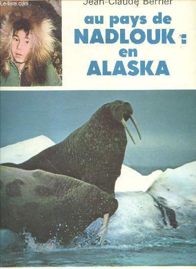 Au pays Nadlouk : en Alaska