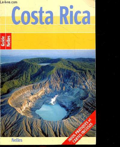 Costa Rica - guide nelles - infos pratiques et cartes incluses