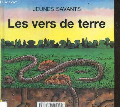 Les vers de terre - collection jeunes savants