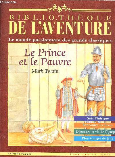 Le prince et le pauvre - Bibliotheque de l'aventure - Le monde passionnant des grands classiques- L'art du deguisement, mark twain, une chatelaine sous les tudors, jeux et devinettes