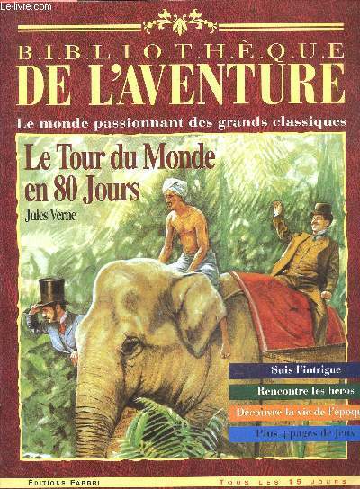 Le tour du monde en 80 jours - Bibliotheque de l'aventure - Le monde passionnant des grands classiques - Les touristes au XIXe siecle, un brasseur de l'ere victorienne, jules verne, le japon : entre tradition et modernite, jeux et devinettes