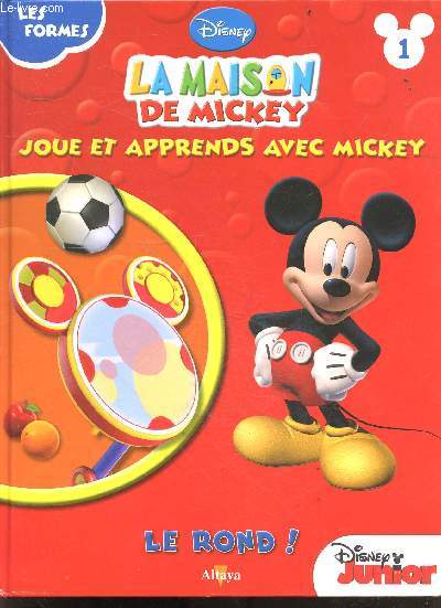 La maison de Mickey N1 joue et apprends avec mickey - Les formes : Le rond !