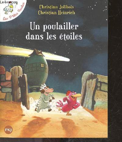 Un poulailler dans les étoiiles - collection les p'tites poules n°J764 - a lire a l'enfant des 5 ans, a lire seul a partir de 7 ans