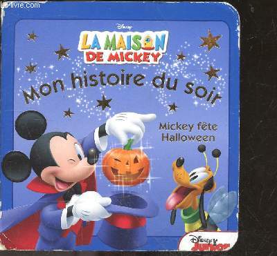 Mickey fte Halloween - Mon histoire du soir - La maison de mickey