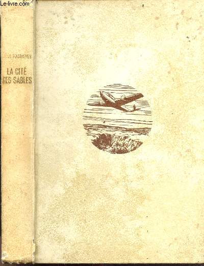 La cite des sables - roman d'aventures et d'aviation