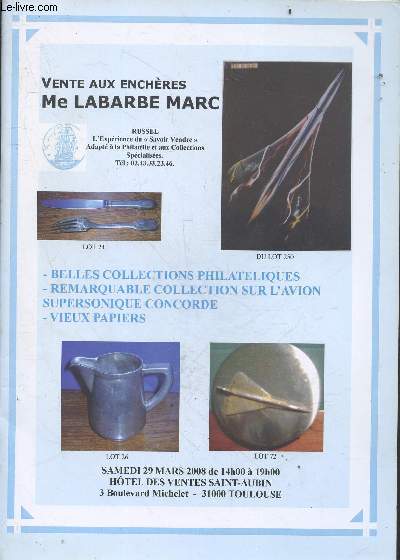 Vente aux encheres publiques Me Labarbe Marc - Belles collections philateliques, remarquable collection sur l'avion supersonique concorde, vieux papiers - samedi 29 mars 2008 de 14h00 a 19h00, hotel des ventes saint aubin, toulouse