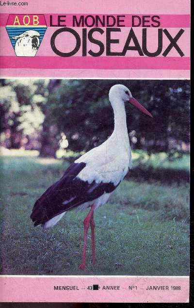 Le monde des oiseaux - N1 janvier 1988, 43e annee- le pinson du nord, le sevrage des jeunes, la buse variable (buteo buteo), la perruche royale australienne, nouvelle alimentation vivante: les pinky's, les fringillides (5e part.), les canaris isabelle...