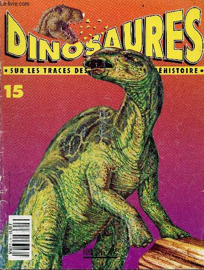 Dinosaures N 15 - sur les traces des geants de la prehistoire - Anatotitan, Ptrosaures, Tricratops...