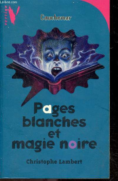 Pages blanches et magie noire - collection cauchemar / vertige N1314 - a partir de 11 ans