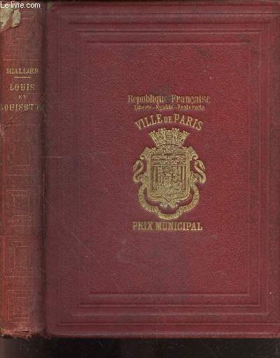 Louis et Louisette - Ouvrage couronne par l'academie francaise - 80 compositions de L. MAITREJEAN et L. LEGUEY