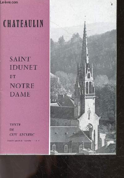 CHATEAULIN SAINT IDUNET ET NOTRE DAME - Numero special de 