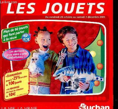 Les jouets - La vie la vraie - du vendredi 28 octobre au samedi 3 decembre 2005