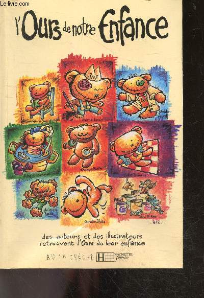 L'ours de notre enfance - Des auteurs et des Illustrateurs retrouvent l'ours de leur enfance