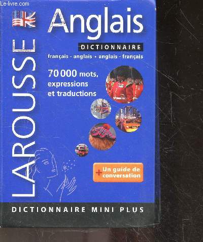 Larousse Mini Plus - dictionnaire francais anglais / anglais francais - 70000 mots, expressions et traductions + un guide de conversation