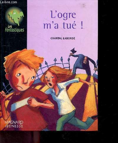 L'ogre m'a tue ! - collection les fantastiques n19 - partir de 11 ans