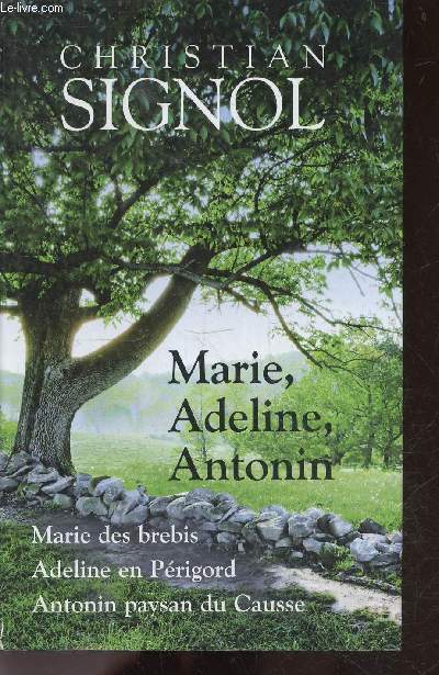 Marie, Adeline, Antonin - marie des brebis / adeline en perigord / antonin paysan du causse