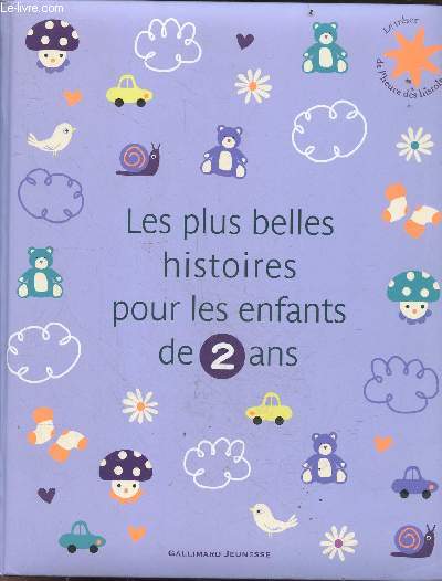 Les plus belles histoires pour les enfants de 2 ans - Collection Le Trsor de l'Heure des histoires