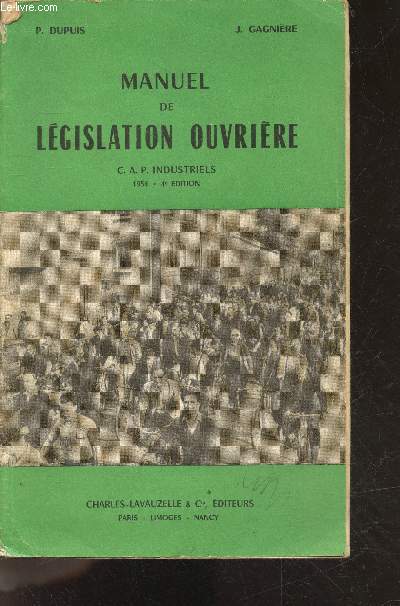 Manuel de legislation ouvriere - C.A.P. industriels - 4e edition