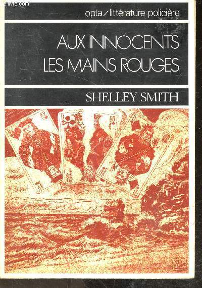 Aux innocents les mains rouges - collection litterature policiere dirigee par Jean BOURDIER et Maurice Bernard ENDREBE