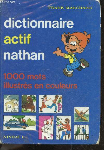 Dictionnaire actif nathan - 1000 mots illustres en couleurs - niveau 1 - collection eveil aux langages