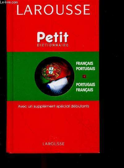 Petit dictionnaire - franais-portugais et portugais-franais - avec un supplement special debutats