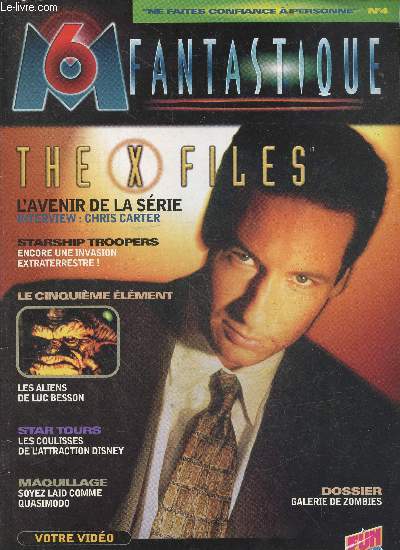 M6 fantastique N4 - 1997 -The Xfiles l'avenir de la serie- interview chris carter, starship troopers encore une invasion extraterrestre - le 5e element - les aliens de luc besson- star tours les coulisses de l'attraction disney - maquillage soyez laid...